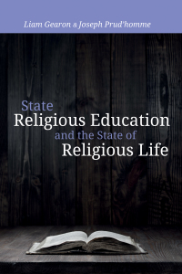 Cover image: State Religious Education and the State of Religious Life 9781625647269