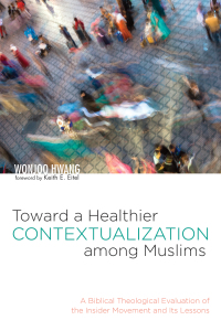 Imagen de portada: Toward a Healthier Contextualization among Muslims 9781532647116