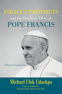 Imagen de portada: Israel's Prophets and the Prophetic Effect of Pope Francis 9781532647178
