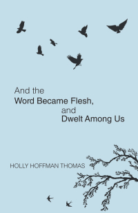 Cover image: And the Word Became Flesh 9781532647260