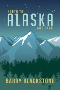 Cover image: North to Alaska and Back 9781532647840