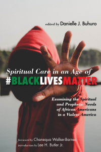Imagen de portada: Spiritual Care in an Age of #BlackLivesMatter 9781532648083