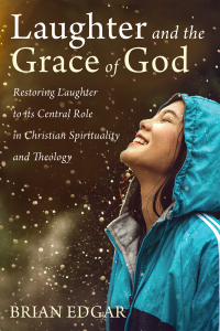 Omslagafbeelding: Laughter and the Grace of God 9781532649837