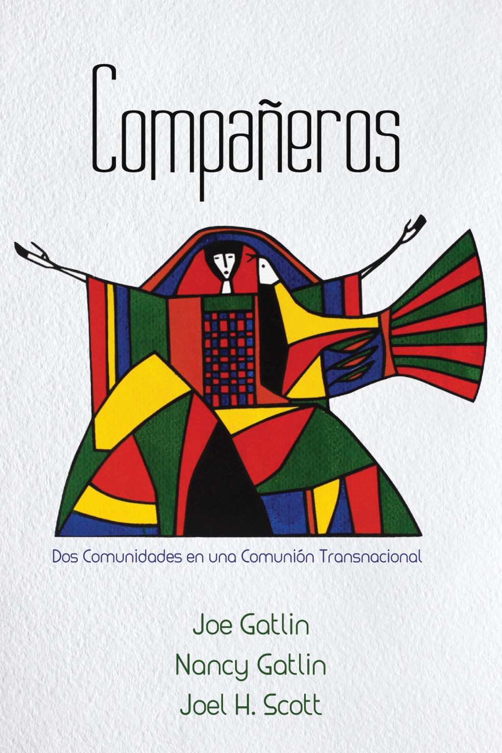 Compañeros, Spanish Edition Dos Comunidades en una Comunión Transnacional