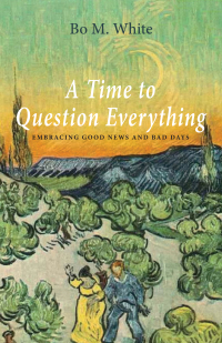Titelbild: A Time to Question Everything 9781532651168