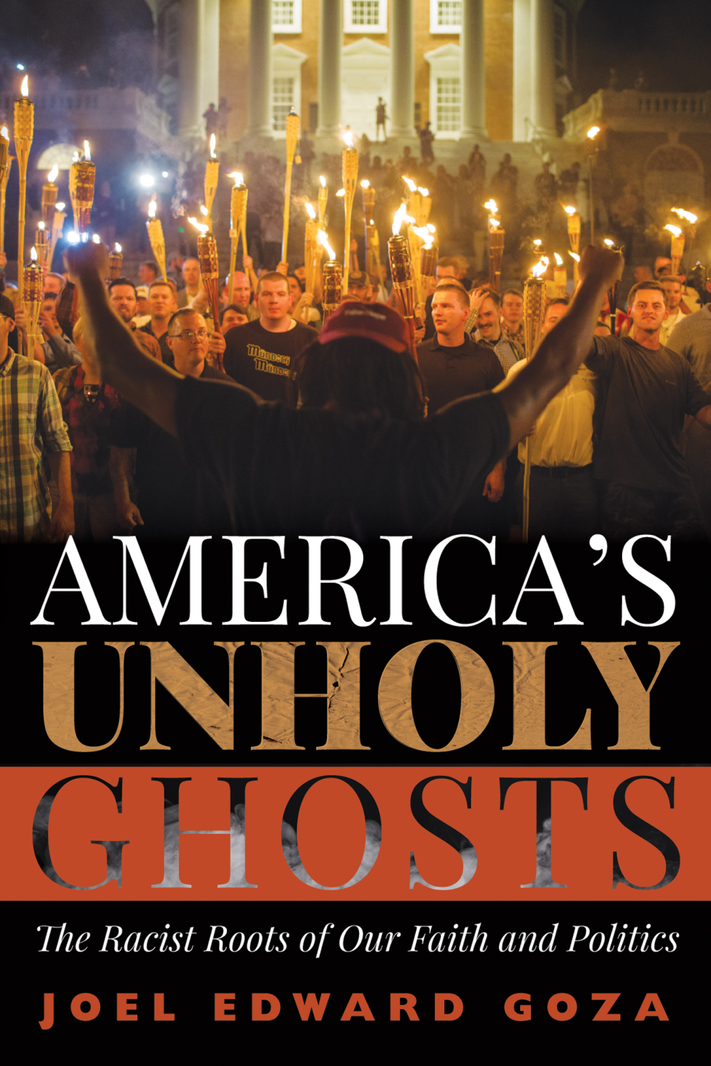 America’s Unholy Ghosts The Racist Roots of Our Faith and Politics