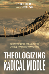 Cover image: Theologizing in the Radical Middle 9781532651496