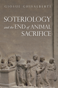 表紙画像: Soteriology and the End of Animal Sacrifice 9781532652066