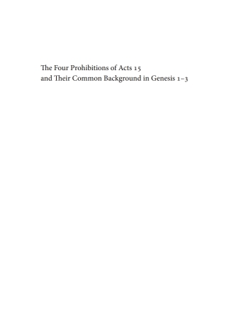 Cover image: The Four Prohibitions of Acts 15 and Their Common Background in Genesis 1–3 9781532653056