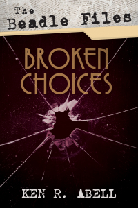 صورة الغلاف: The Beadle Files: Broken Choices 9781532653919