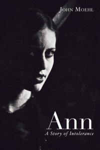 Cover image: Ann: A Story of Intolerance 9781532655876