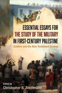Cover image: Essential Essays for the Study of the Military in First-Century Palestine 9781532656385