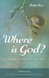 Omslagafbeelding: Where is God?: A Theology for the Here and Now, Volume One 9781532658808