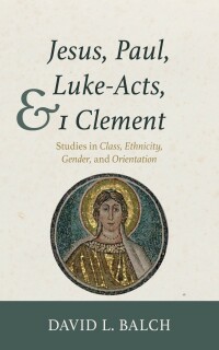 Omslagafbeelding: Jesus, Paul, Luke-Acts, and 1 Clement 9781532659560