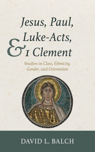 表紙画像: Jesus, Paul, Luke-Acts, and 1 Clement 9781532659560