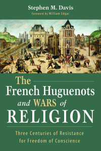 Cover image: The French Huguenots and Wars of Religion 9781532661617