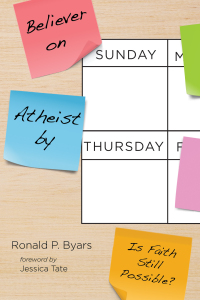 表紙画像: Believer on Sunday, Atheist by Thursday 9781532667459