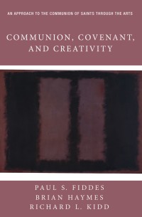 Omslagafbeelding: Communion, Covenant, and Creativity 9781532668630