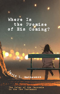 Titelbild: Where Is the Promise of His Coming? 9781532616495