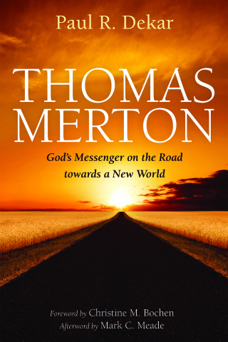 Cover image: Thomas Merton: God’s Messenger on the Road towards a New World 9781532670831