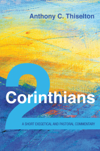 Imagen de portada: 2 Corinthians: A Short Exegetical and Pastoral Commentary 9781532672705
