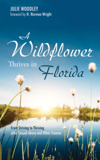 Imagen de portada: A Wildflower Thrives in Florida 9781532672767