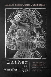 Omslagafbeelding: Luther as Heretic 9781532673641