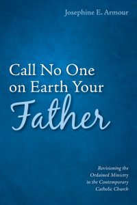 Omslagafbeelding: Call No One on Earth Your Father 9781532674242