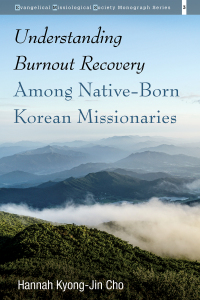 Cover image: Understanding Burnout Recovery Among Native-Born Korean Missionaries 9781532674983