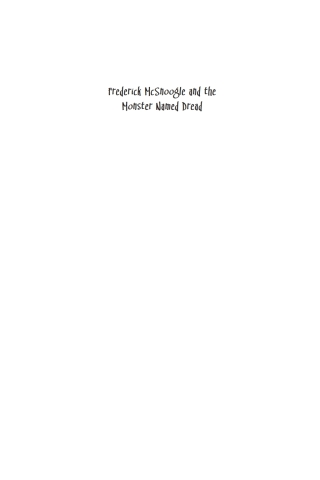 Cover image: Frederick McSnoogle and the Monster Named Dread 9781532675041