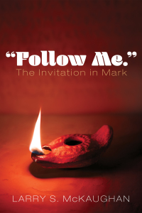 Cover image: “Follow Me.” The Invitation in Mark 9781532675126