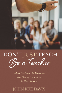 Imagen de portada: Don’t Just Teach: Be a Teacher 9781532676604