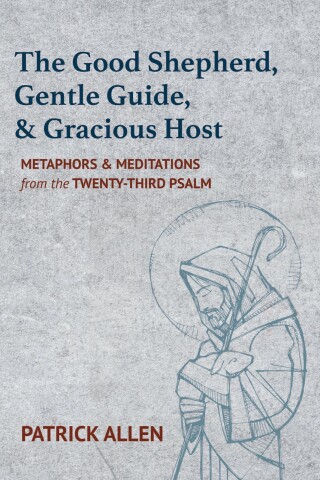 Imagen de portada: The Good Shepherd, Gentle Guide, and Gracious Host 9781532677106