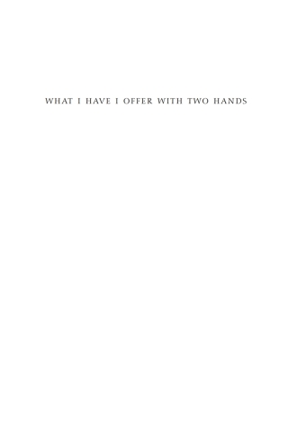 Cover image: What I Have I Offer with Two Hands 9781532677458