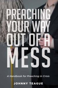 Cover image: Preaching Your Way Out of a Mess 9781532677625