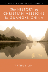 Omslagafbeelding: The History of Christian Missions in Guangxi, China 9781532677694