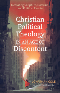 Cover image: Christian Political Theology in an Age of Discontent 9781532679346