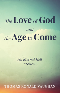 Cover image: The Love of God and The Age to Come 9781532679445