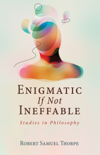 Cover image: Enigmatic If Not Ineffable 9781532679636