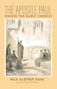 Cover image: The Apostle Paul Guides the Early Church 9781532684074