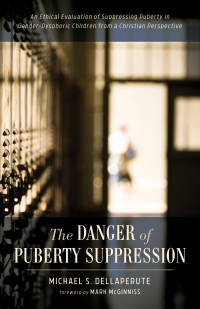 Cover image: The Danger of Puberty Suppression 9781532684999