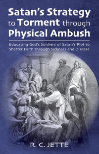 Cover image: Satan’s Strategy to Torment through Physical Ambush 9781532686368