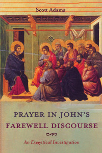 Cover image: Prayer in John’s Farewell Discourse 9781532686832