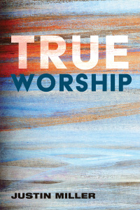 صورة الغلاف: True Worship 9781532687303
