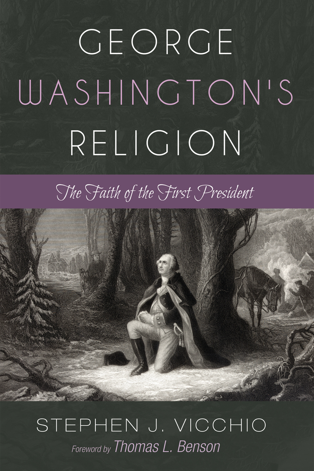 George Washington’s Religion The Faith of the First President
