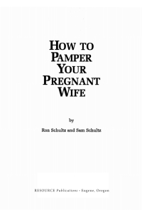 Cover image: How to Pamper Your Pregnant Wife 9781532695933