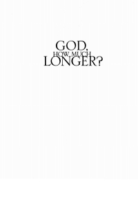 表紙画像: God, How Much Longer? 9781532696688