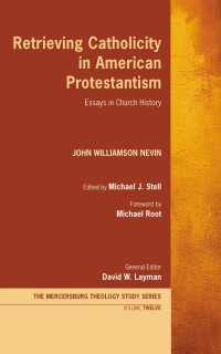 Titelbild: Retrieving Catholicity in American Protestantism 9781532699283