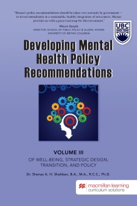 Cover image: Developing Mental Health Policy Recommendations: Volume III of Well-Being, Strategic Design, Transition, and Policy - University of British Columbia 9781533920737