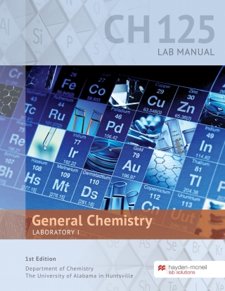 Cover image: CH 125: General Chemistry Laboratory I Lab Manual - The University of Alabama, Huntsville 1st edition 9781533909077